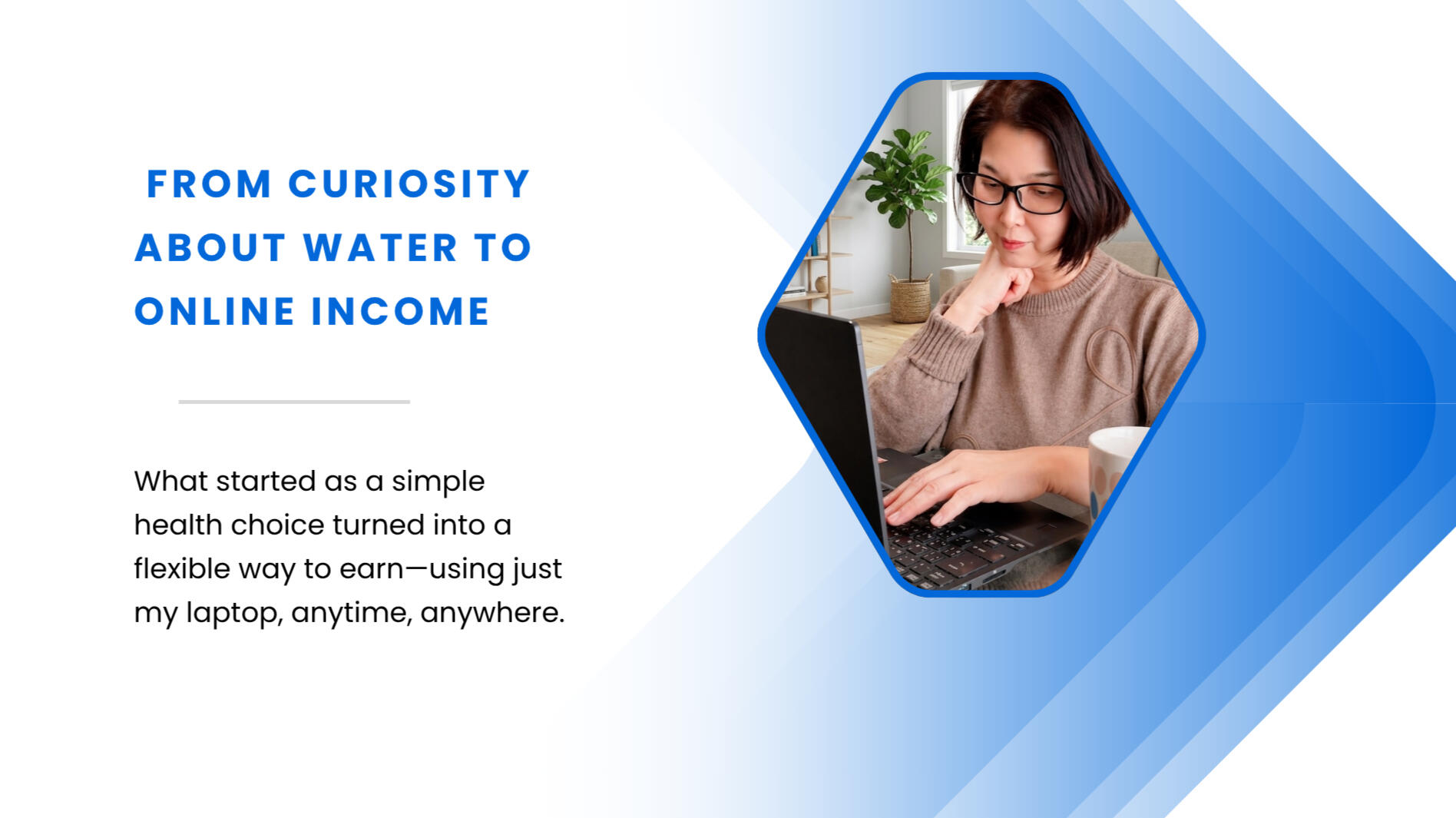 From Curiosity About Water to Online Income